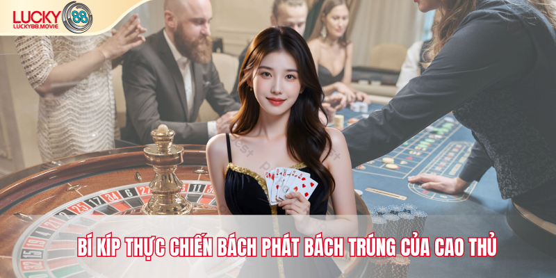 Bí kíp thực chiến bách phát bách trúng của cao thủ