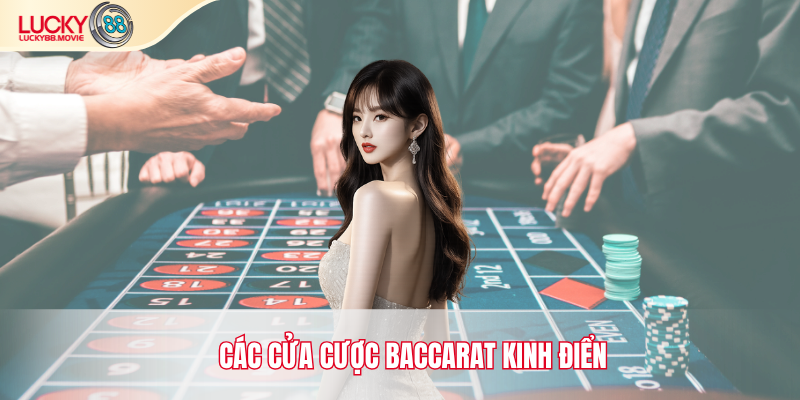 Các cửa cược Baccarat kinh điển