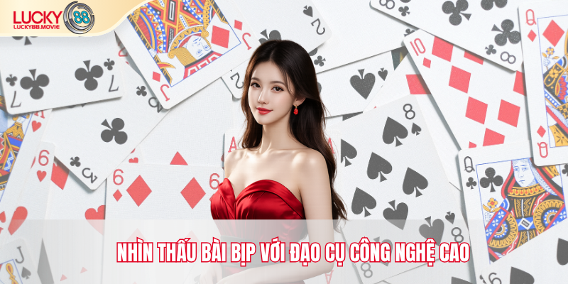 Nhìn thấu bài bịp với đạo cụ công nghệ cao
